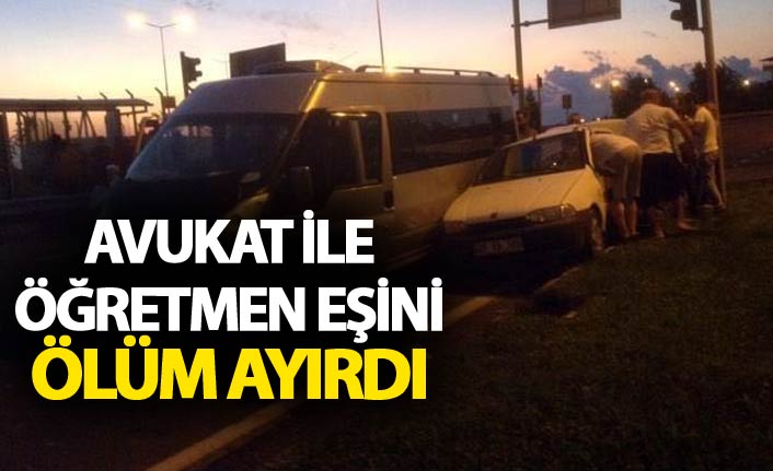 Avukat ile öğretmen eşini ölüm ayırdı