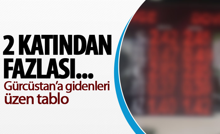 Gürcistan'a tatile giden Türkleri üzen tablo