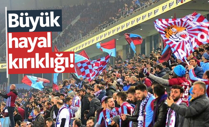 Trabzonspor'da hayal kırıklığı