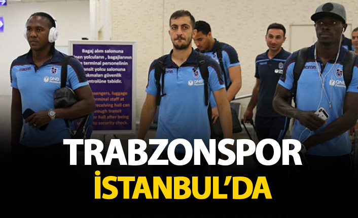 Trabzonspor kafilesi İstanbul'da!