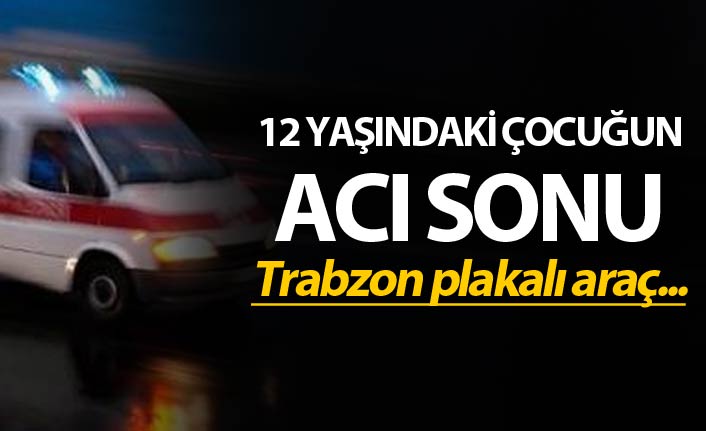 12 Yaşındaki çocuğun acı sonu - Trabzon plakalı araç...