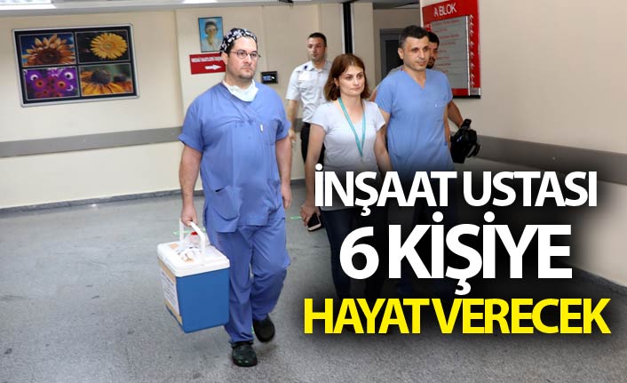 İnşaat ustası 6 kişiye hayat verecek