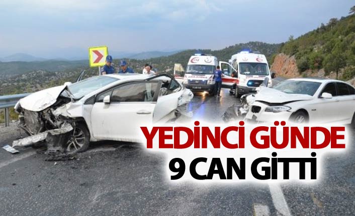 Yedinci günde 9 can gitti