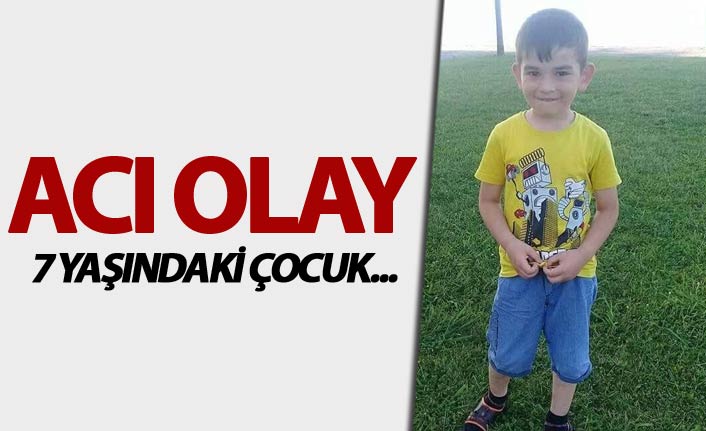 Acı olay - 7 yaşındaki çocuk...