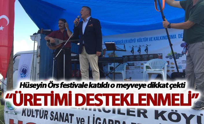 Hüseyin Örs katıldığı festivalde o meyveye dikkat çekti