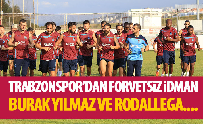 Trabzonspor'dan forvetsiz idman