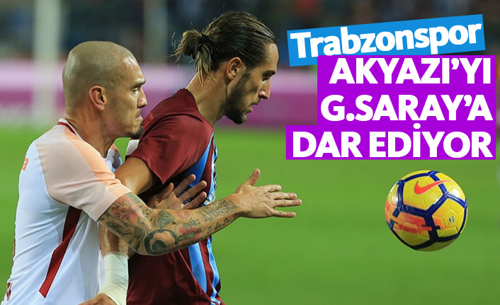 Trabzonspor Galatasaray'a Akyazı'yı dar ediyor!