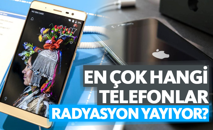 İşte en çok radyasyon yayan telefonlar