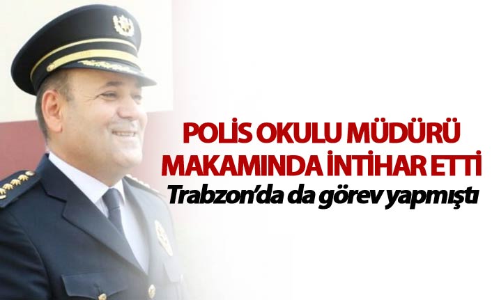 Polis Okulu Müdürü makamında intihar etti