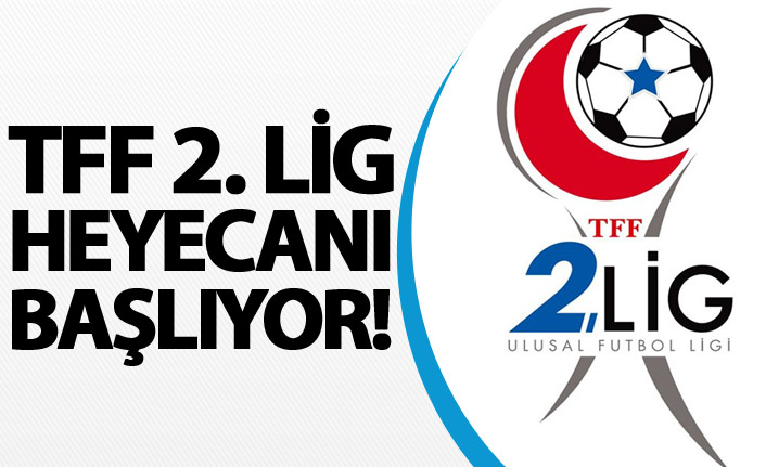 TFF 2. Ligde heyecan başlıyor!