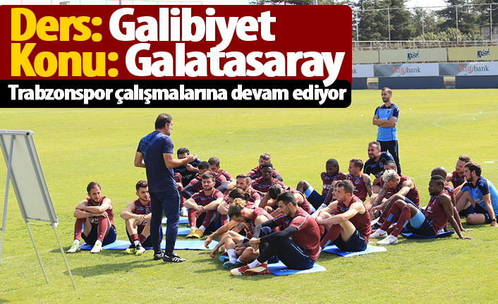 Trabzonspor Galatasaray maçı hazırlıklarını sürdürüyor