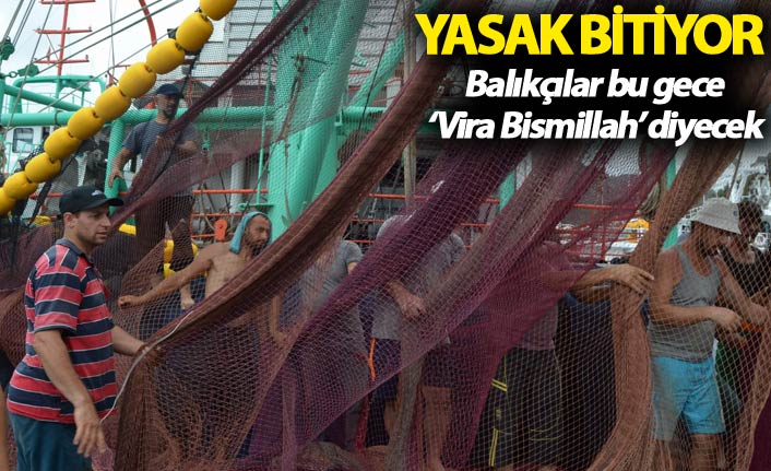 Yasak bitiyor - Balıkçılar bu gece ‘Vira Bismillah’ diyecek