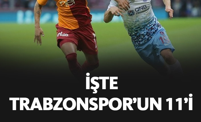 Trabzonspor'un Galatasaray 11'i açıklandı