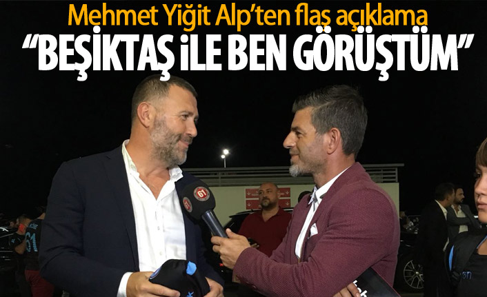 Mehmet Yiğit Alp "Burak görüşmelerini ben yaptım"