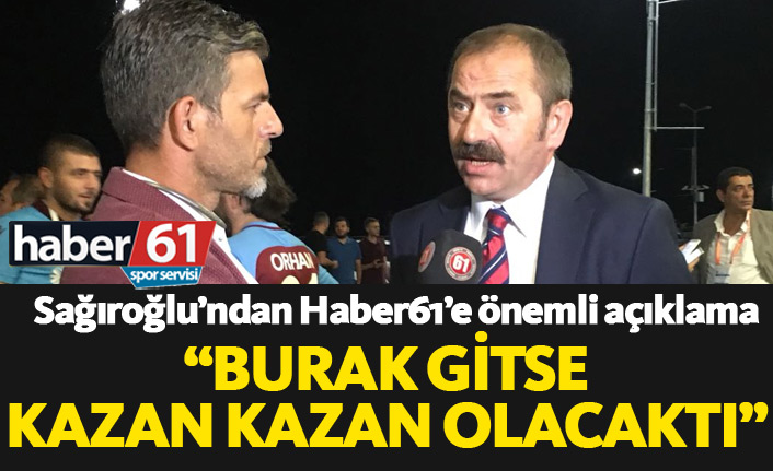 Sağıroğlu: "Biz Burak'ı Burak'da bizi seviyor"