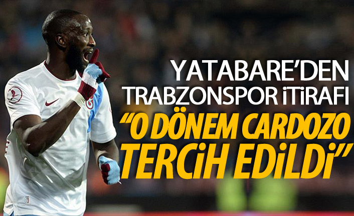 Yatabare'den Trabzonspor itirafı: Cardozo'yu tercih ettiler!