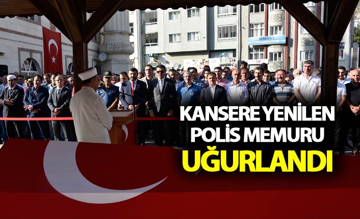 Kansere yenilen polis memuru uğurlandı