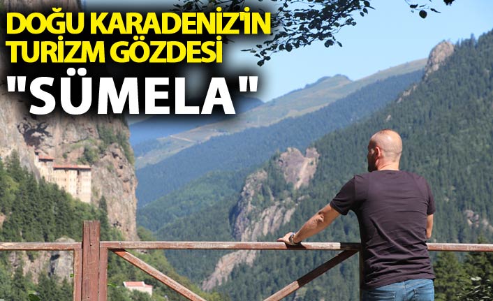 Doğu Karadeniz'in turizm gözdesi "Sümela"