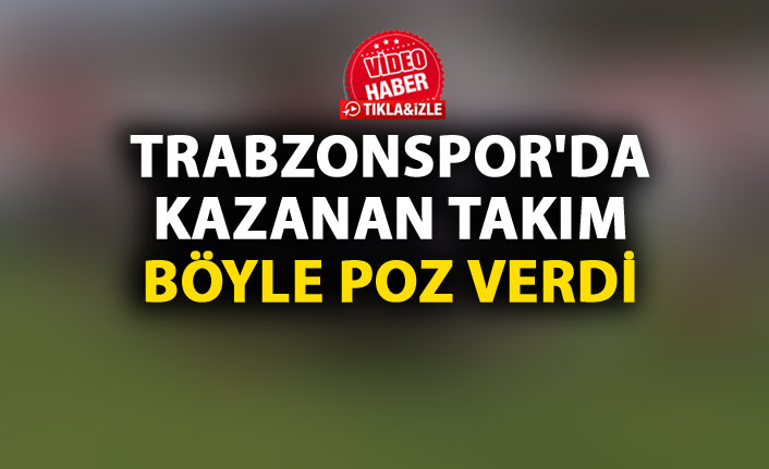 Trabzonspor'da kazanan takım böyle poz verdi