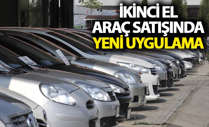 İkinci el araç satışında yeni uygulama