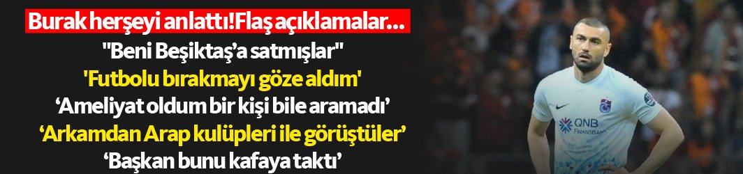 Burak Yılmaz herşeyi açıkladı: Futbolu bırakmayı göze aldım!