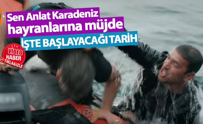 Ve Sen Anlat Karadeniz başlıyor! İşte fragman ve tarih...