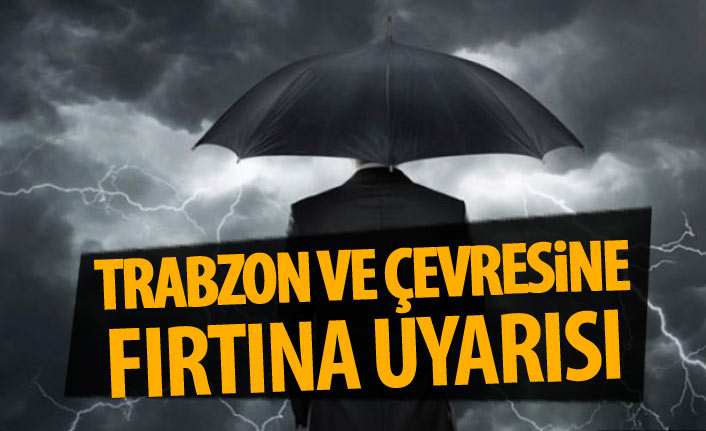 Doğu Karadeniz'de fırtına uyarısı