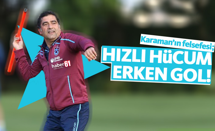 Karaman'ın isteği: Hızlı hücum