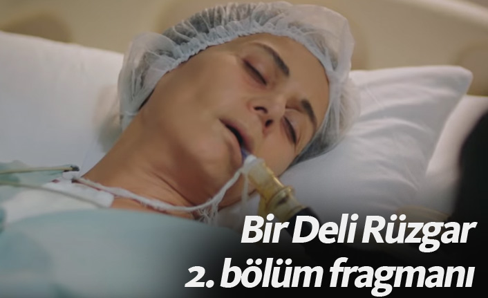 Bir Deli Rüzgar 2. bölüm fragmanı yayında! Melike ölüyor mu?