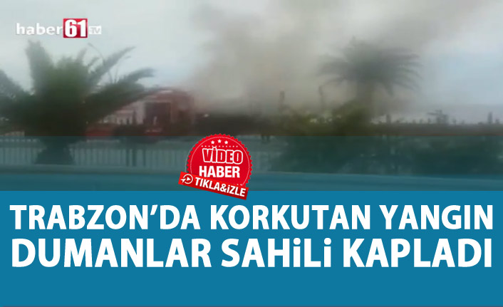 Son Dakika! Trabzon sahilinde yangın!