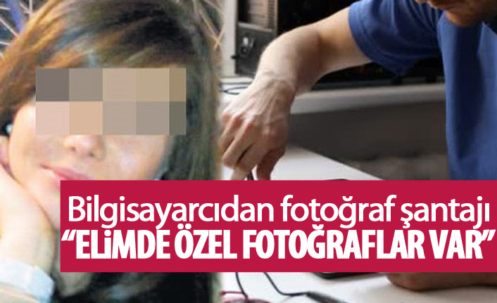 Bilgisayarcıdan müşteriye fotoğraf şantajı