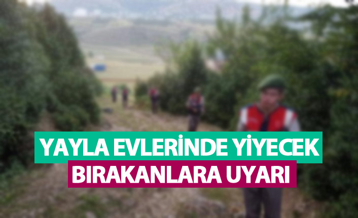 "Evlerinizde yaşam malzemesi bırakmayın"