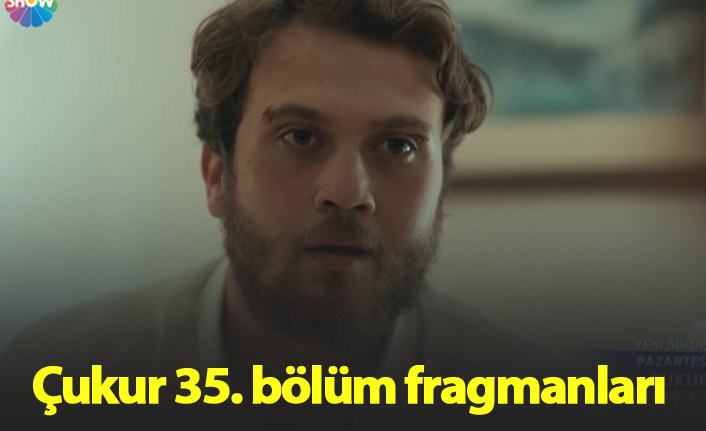 Çukur 35. bölüm fragmanları çıktı! Neler olacak?