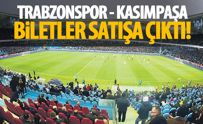 Trabzonspor'un Kasımpaşa biletleri satışa çıktı