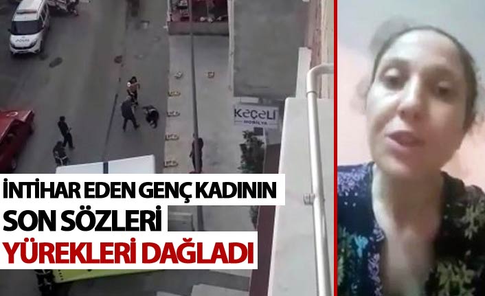 İntihar eden genç kadının son sözleri bakın ne oldu