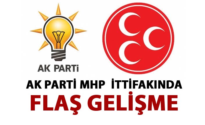 AK Parti-MHP ittifakında flaş gelişme