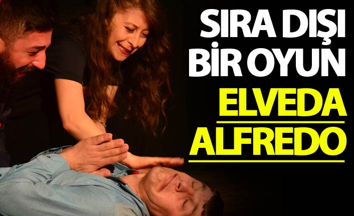 Sıra dışı bir oyun Elveda Alfredo