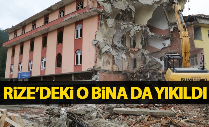 Rize'de o bina da yıkıldı!