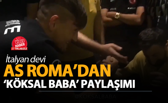 AS Roma'dan 'Köksal Baba' paylaşımı