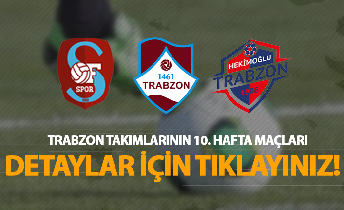 TFF 3. Lig'de Trabzon takımlarının 10. Hafta Maçları - Detaylar