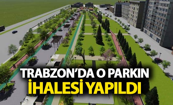 Trabzon'da o parkın ihalesi yapıldı