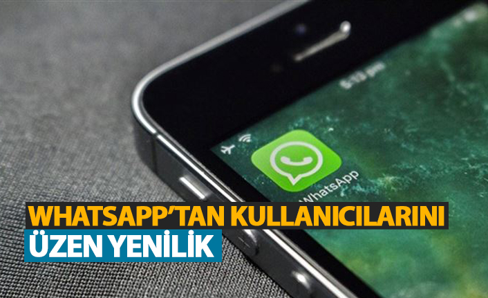 Whatsapp'tan kullanıcıları üzen yenilik