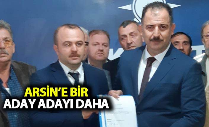 Arsin’e bir aday adayı daha