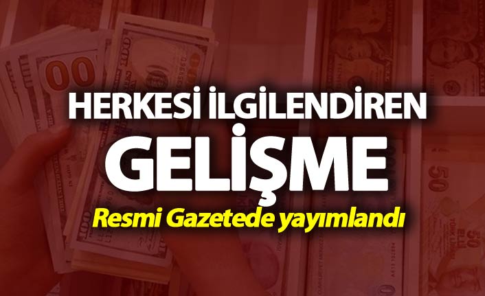 Herkesi ilgilendiren gelişme - Resmi gazetede yayımlandı