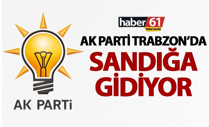 AK Parti Trabzon'da sandığa gidiyor