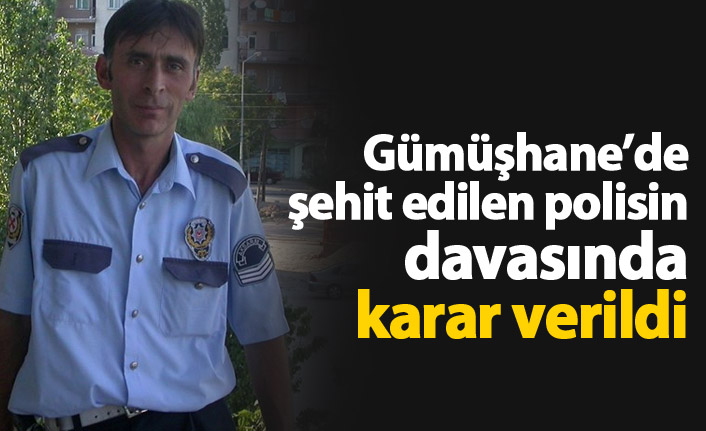 Şehit polis Olgun Gülay davasında karar verildi