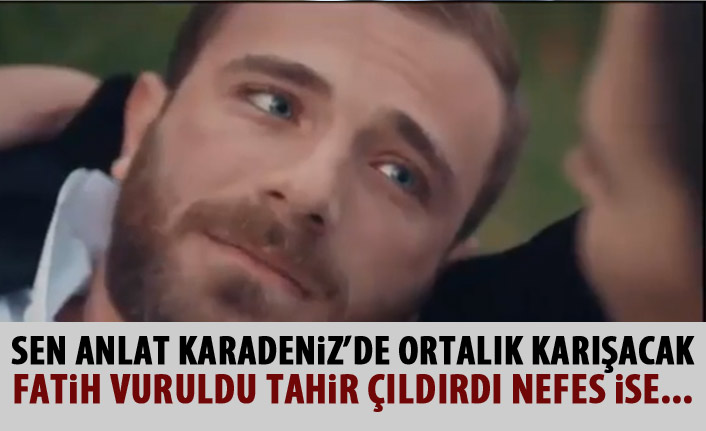 Sen Anlat Karadeniz'de Fatih vuruldu - 32. bölüm fragmanı yayınlandı mı?