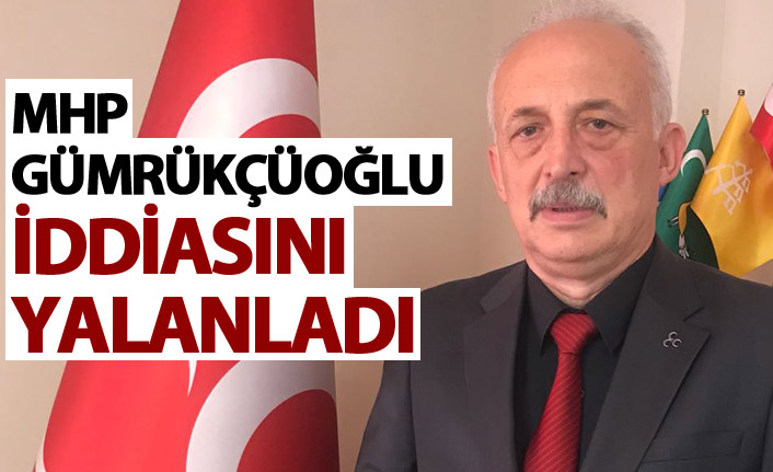 MHP Gümrükçüoğlu iddiasını yalanladı