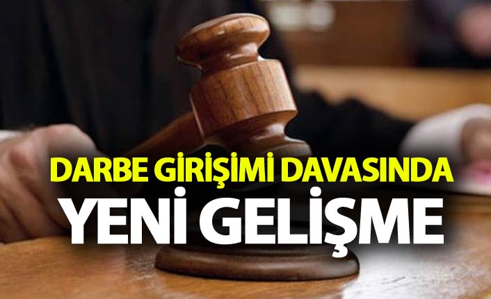 Darbe girişimi davasında yeni gelişme - Beraat etti