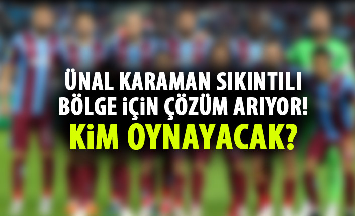 Ünal Karaman formayı kime verecek?